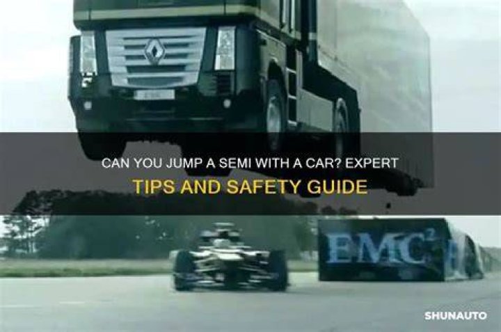 Can you jump a semi with a car?