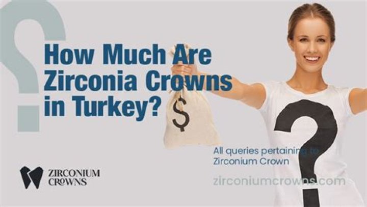 How much are zirconia crowns in Turkey?