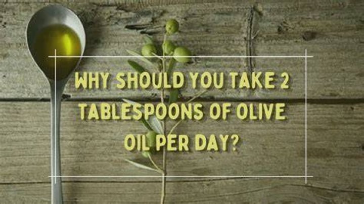 Is drinking a tablespoon of olive oil good for you?