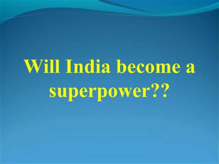 Is India will become a superpower?