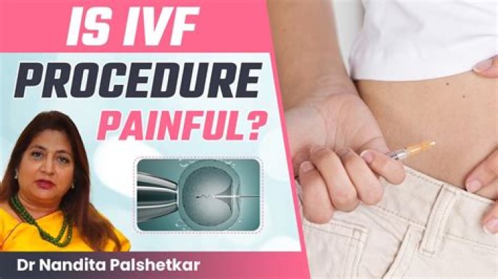 Is IVF procedure painful?