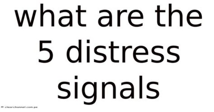 What are the 5 distress signals?