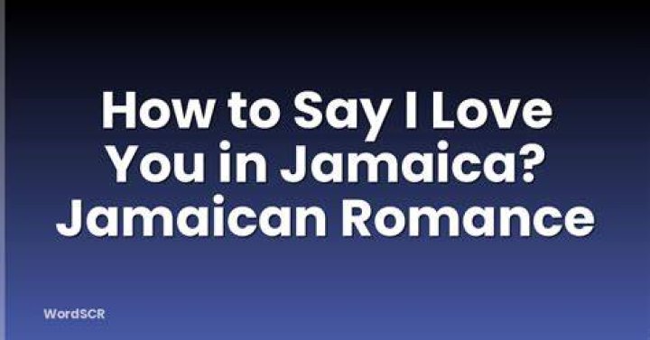 What is I love you in Jamaican?