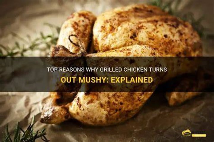 Why is my cooked chicken mushy?